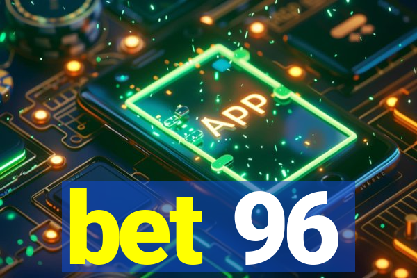 bet 96